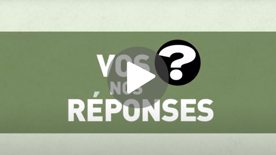 Vos questions, nos réponses ?
